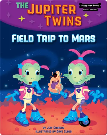 The Jupiter Twins: Field Trip to Mars book