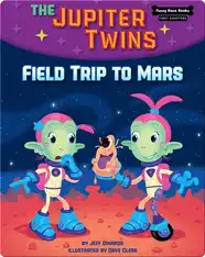 The Jupiter Twins: Field Trip to Mars