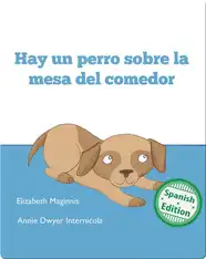 Hay un perro sobre la mesa del comedor