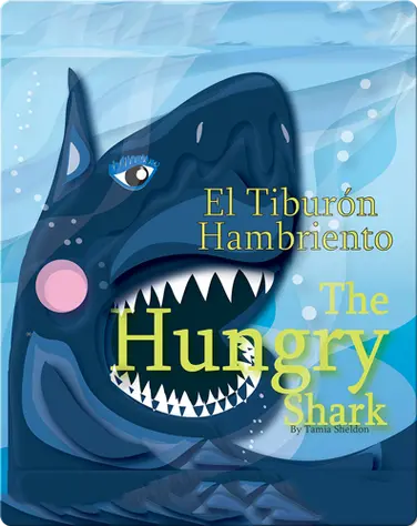 The Hungry Shark / El tiburón hambriento book