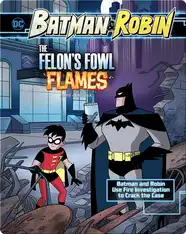 Batman & Robin: Felon's Fowl Flames
