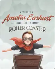 When Amelia Earhart Built a Roller Coaster