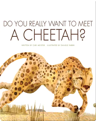Do You Really Want To Meet A Cheetah book