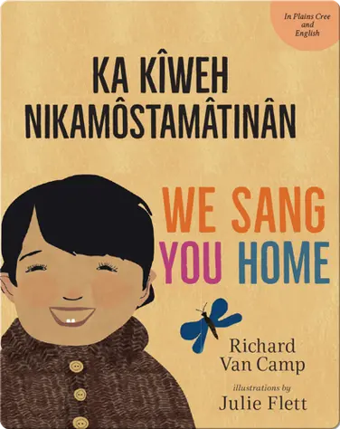 We Sang You Home / Ka Kîweh Nikâmôstamâtinân book
