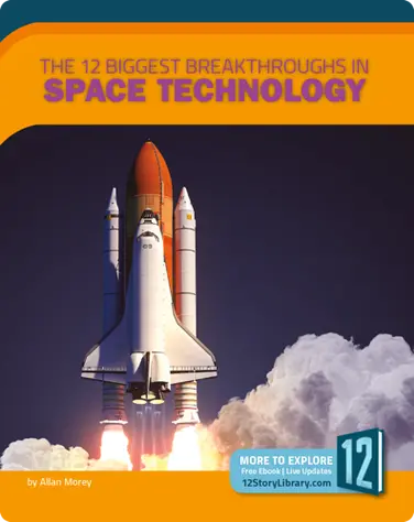 The 12 Biggest Breakthroughs in Space Technology book