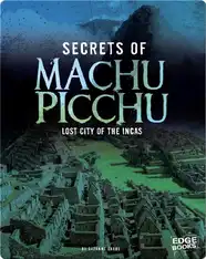 Secrets of Machu Picchu: Lost City of the Incas