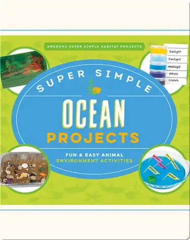 Super Simple Ocean Projects: Fun & Easy Animal Environment Activities book