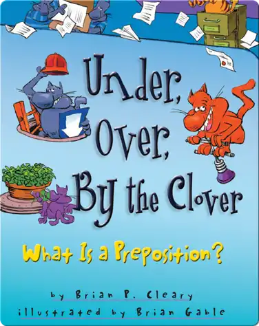 Under, Over, By the Clover: What Is a Preposition? book