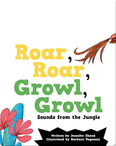 Roar, Roar, Growl, Growl: Sounds from the Jungle book