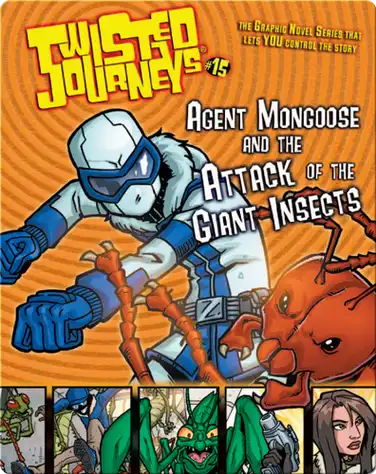 Agent Mongoose and the Attack of the Giant Insects (Twisted Journeys) book