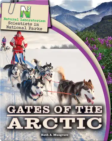 Scientists in National Parks: Gates of the Arctic book