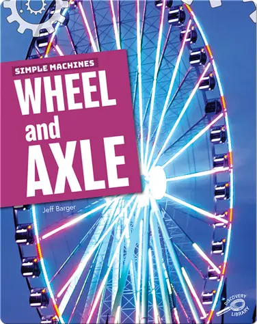 Simple Machines: Wheel and Axle book