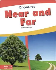 Opposites: Near and Far