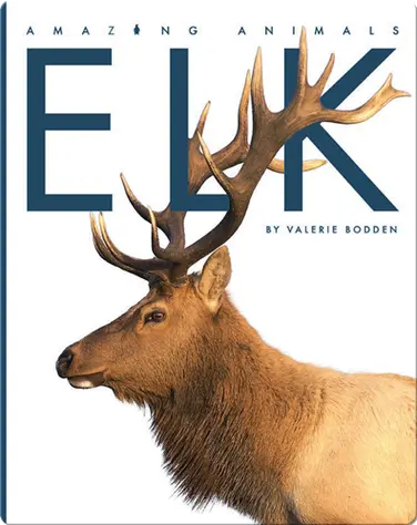Amazing Animals: Elk book