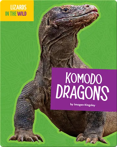 Lizards In The Wild: Komodo Dragons book
