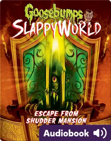 Goosebumps SlappyWorld #5: Escape from Shudder Mansion book