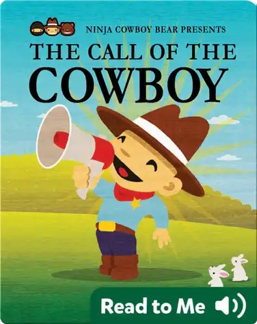 Ninja Cowboy Bear Presents The Call of the Cowboy book