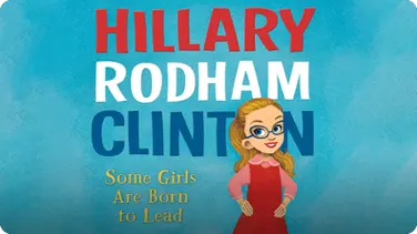 Hillary Rodham Clinton: Some Girls Are Born to Lead book