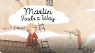 Martin Finds a Way