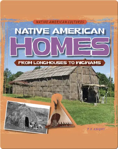 Native American Homes: From Longhouses to Wigwams book