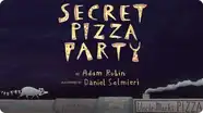 Secret Pizza Party