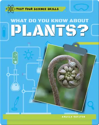 What Do You Know About Plants? book