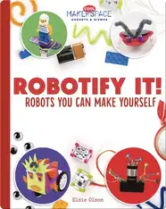 Robotify It! Robots You Can Make Yourself