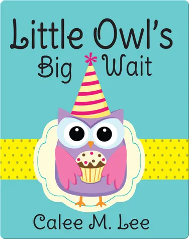 Little Owl's Big Wait book