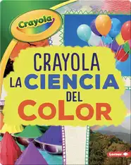 Crayola ®️ La ciencia del color (Crayola ®️ Science of Color)