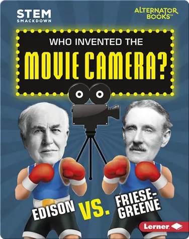 Who Invented the Movie Camera?: Edison vs. Friese-Greene book