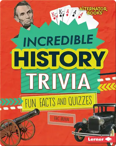 Incredible History Trivia: Fun Facts and Quizzes book