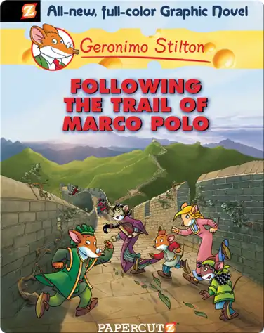 Geronimo Stilton Graphic Novel #4: Following the Trail of Marco Polo book