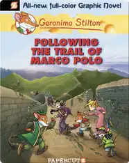 Geronimo Stilton Graphic Novel #4: Following the Trail of Marco Polo