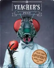 Tales From Lovecraft Middle School Book 3: Teacher's Pest