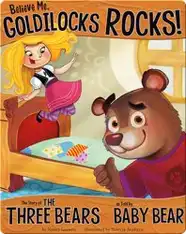 Believe Me, Goldilocks Rocks!