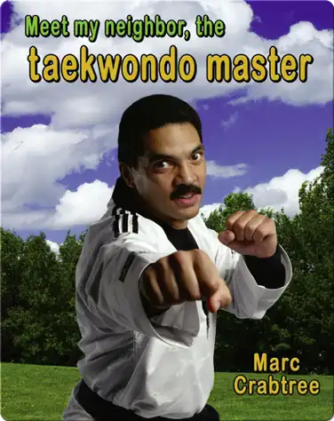 Meet my Neighbor, the Taekwondo Master book