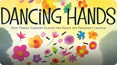 Dancing Hands: How Teresa Carreño Played the Piano for President Lincoln book