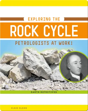 Exploring the Rock Cycle: Petrologists at Work! book