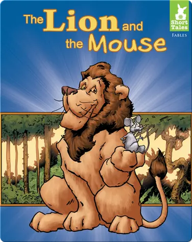 Short Tales: Fables: The Lion and the Mouse book