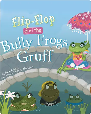 Flip-Flop and the Bully Frogs Gruff book