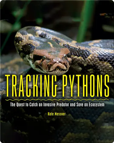 Tracking Pythons: The Quest to Catch an Invasive Predator and Save an Ecosystem book