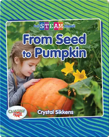 Full STEAM Ahead!: From Seed to Pumpkin book