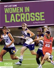 She's Got Game: Women in Lacrosse