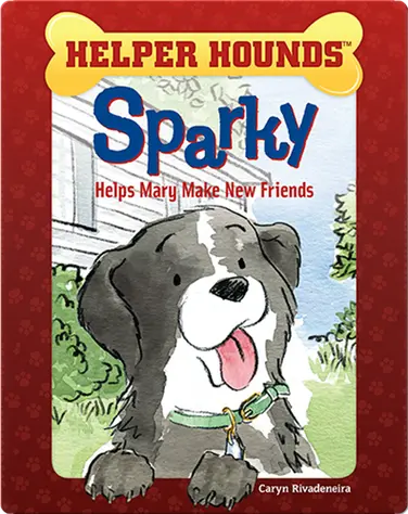Helper Hounds: Sparky Helps Mary Make Friends book