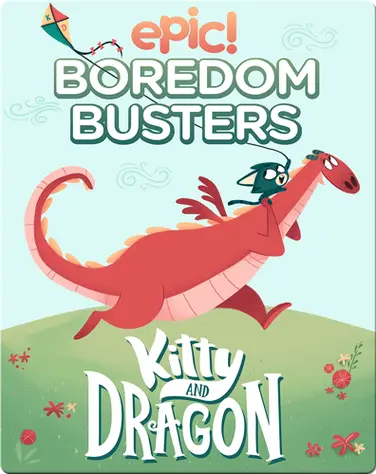 Epic Boredom Busters: Kitty and Dragon book