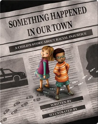 Something Happened In Our Town: A Child's Story About Racial Injustice book