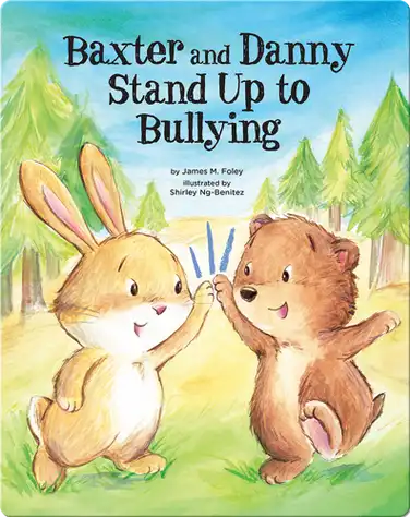 Baxter and Danny Stand Up to Bullying book