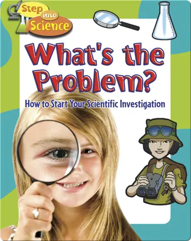 What's the Problem?: How to Start your Scientific Investigation book