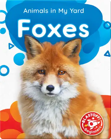 Animals in My Yard: Foxes book