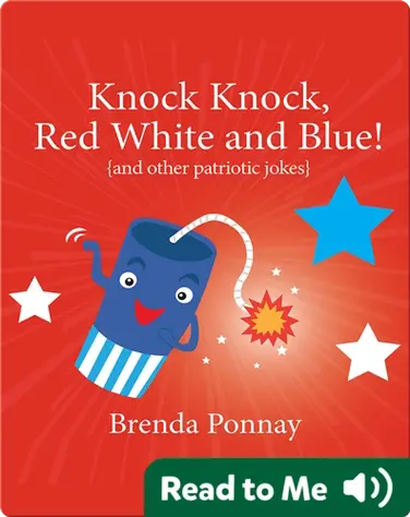 Knock Knock, Red, White, and Blue!: Patriotic Jokes for Kids book